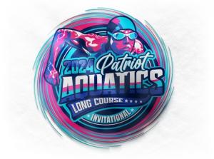 2024 Patriot Aquatic Long Course Invitational